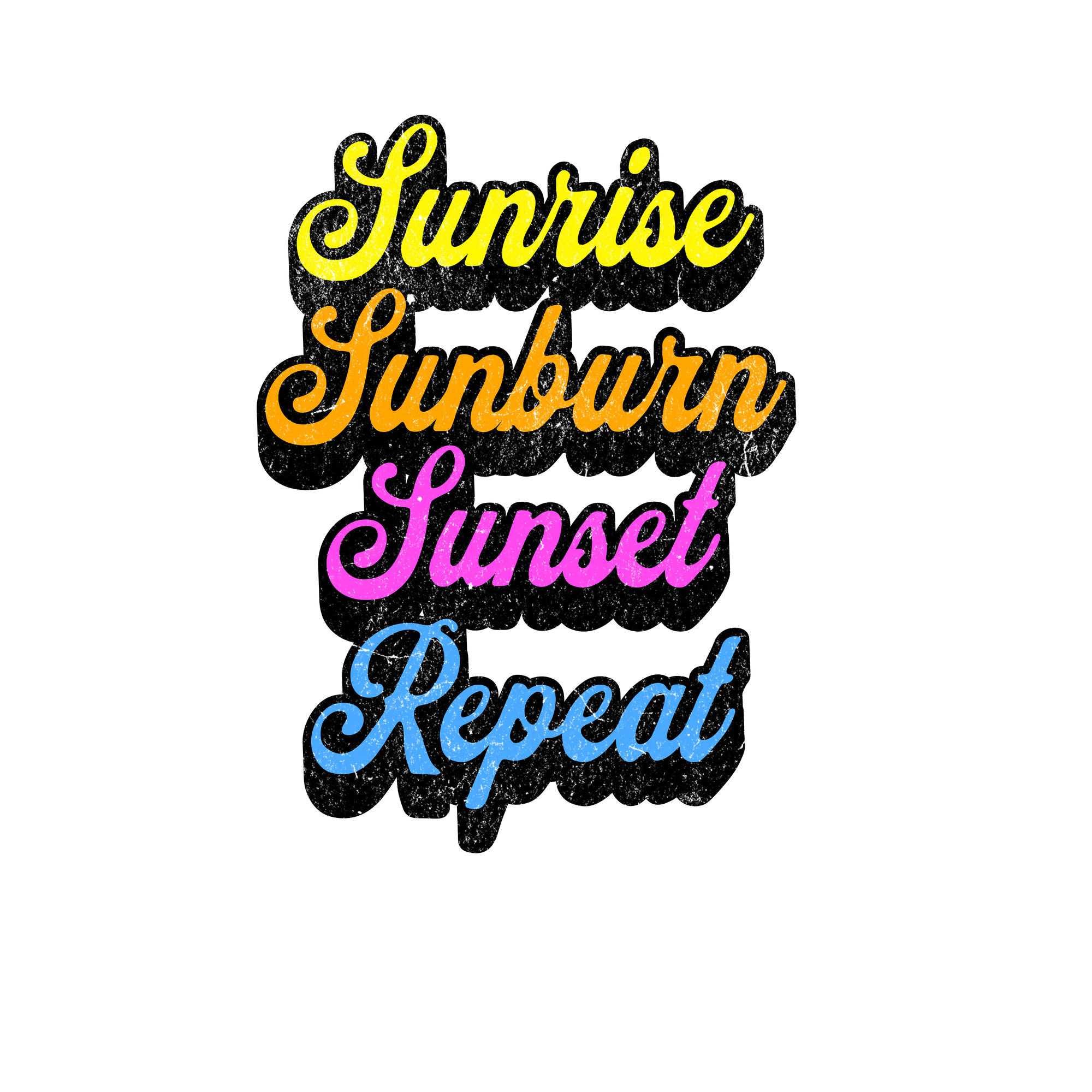 Sunrise, Sunburn, Sunset, Repeat
