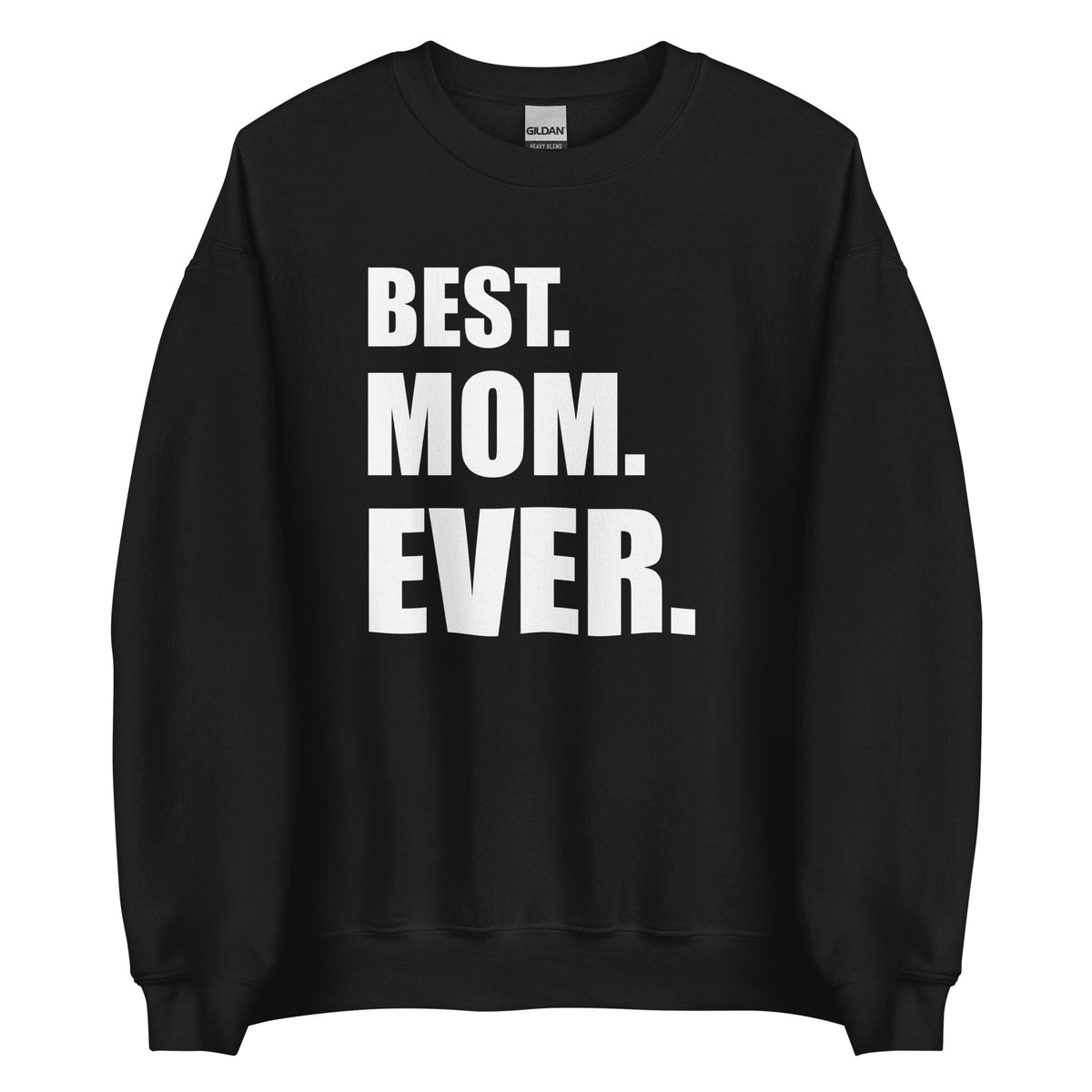 Best Mom Ever Sweatshirt