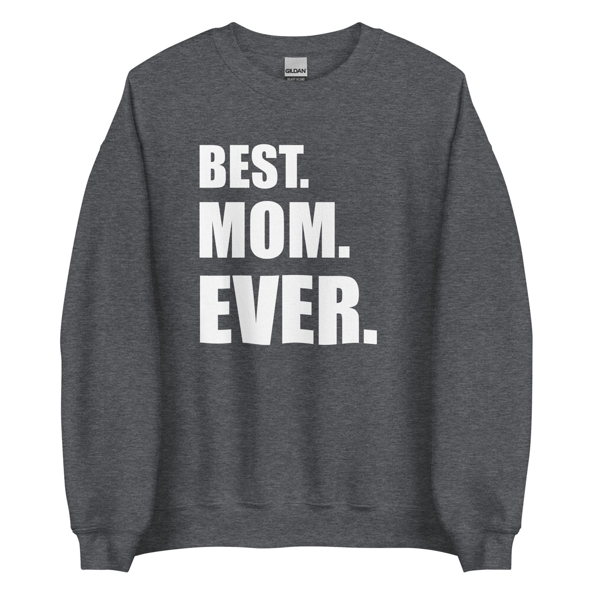 Best Mom Ever Sweatshirt