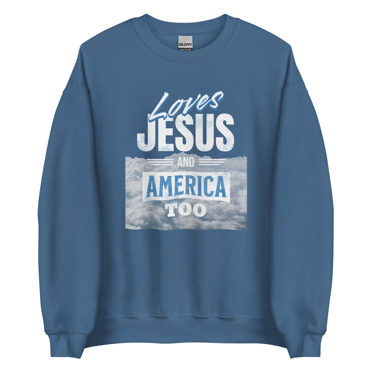 Loves Jesus and America Too Sweatshirt