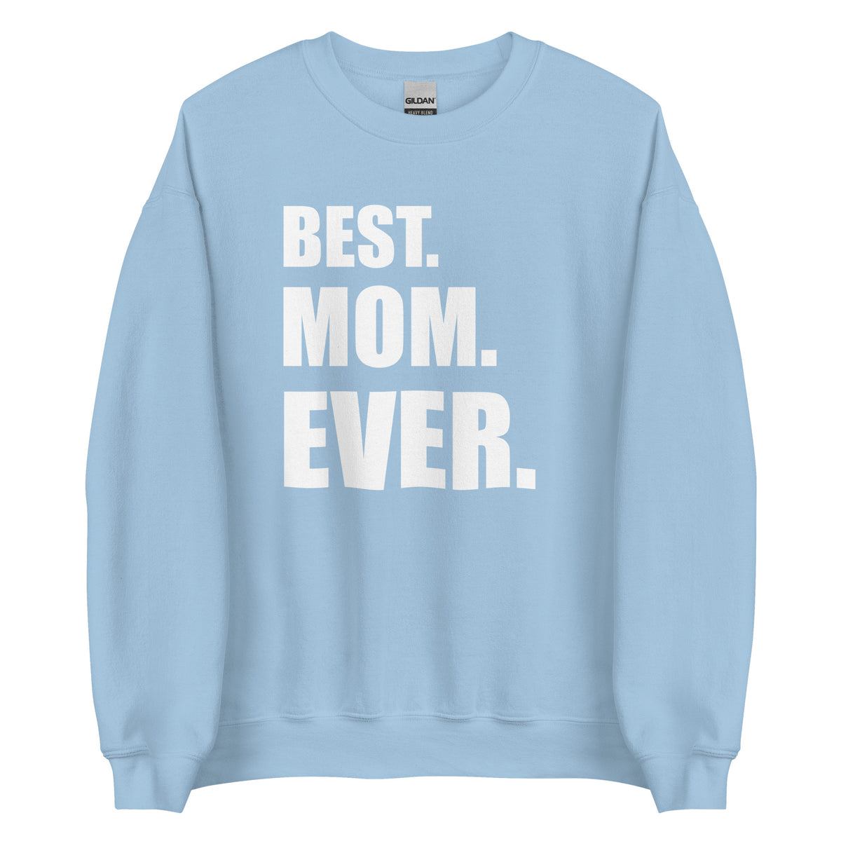 Best Mom Ever Sweatshirt