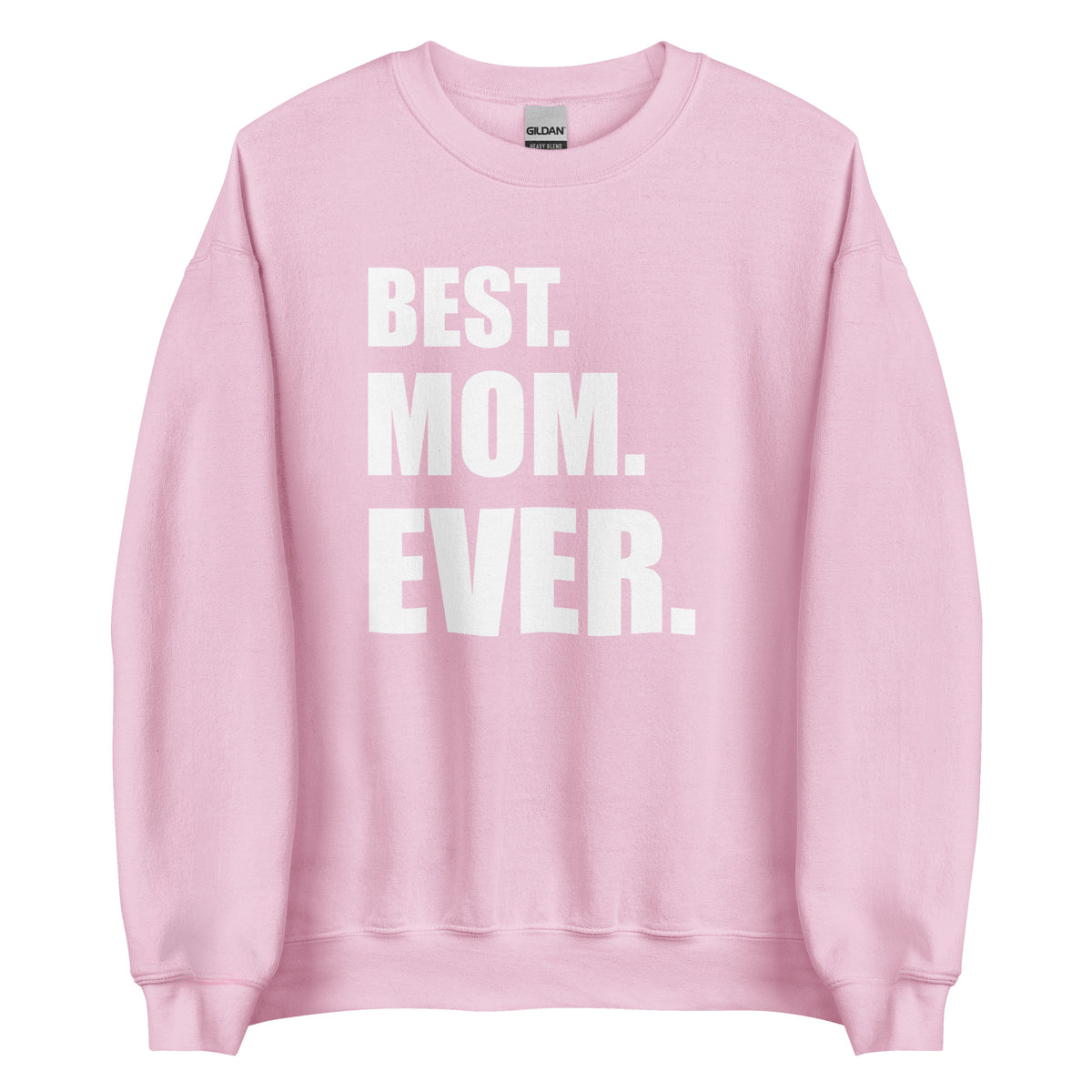 Best Mom Ever Sweatshirt