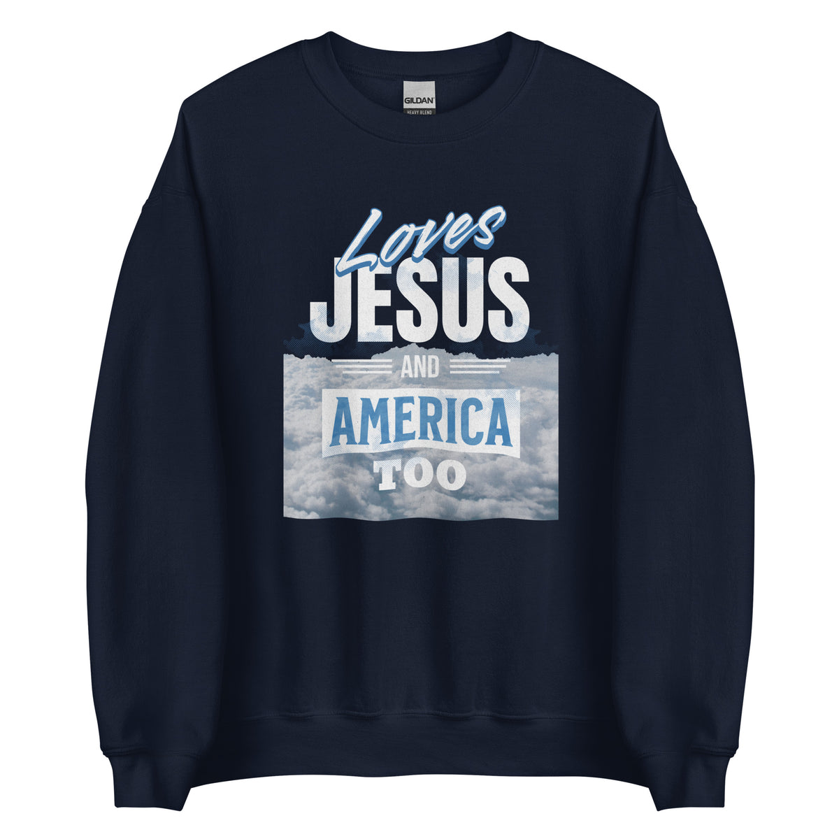 Loves Jesus and America Too Sweatshirt