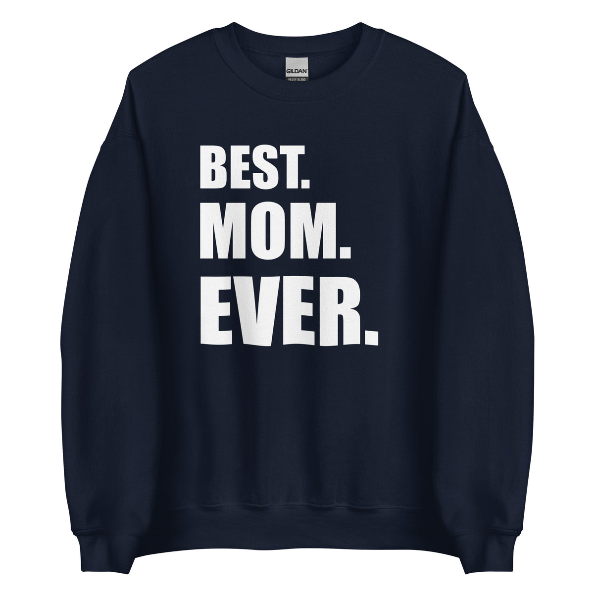 Best Mom Ever Sweatshirt