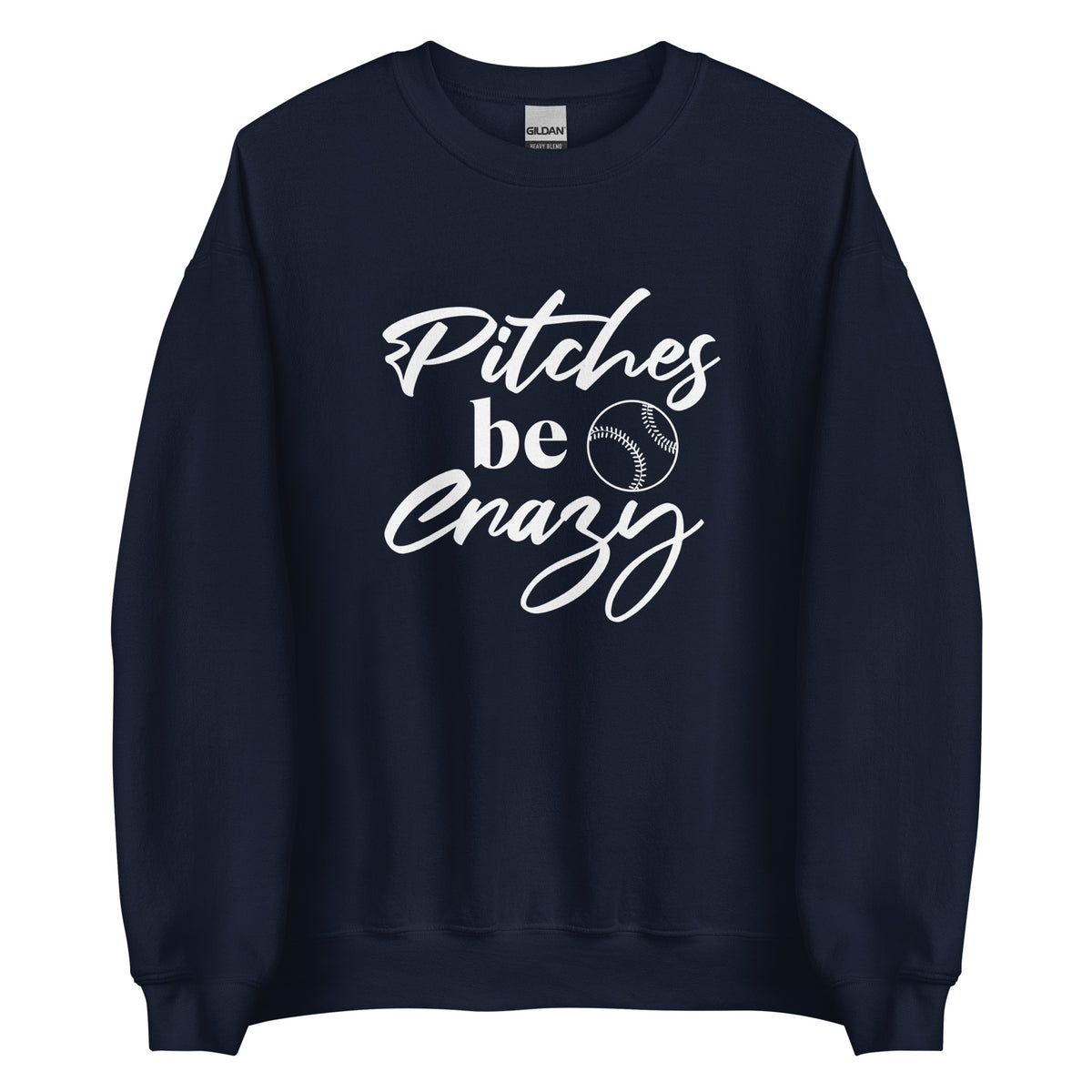 Pitches Be Crazy Sweatshirt