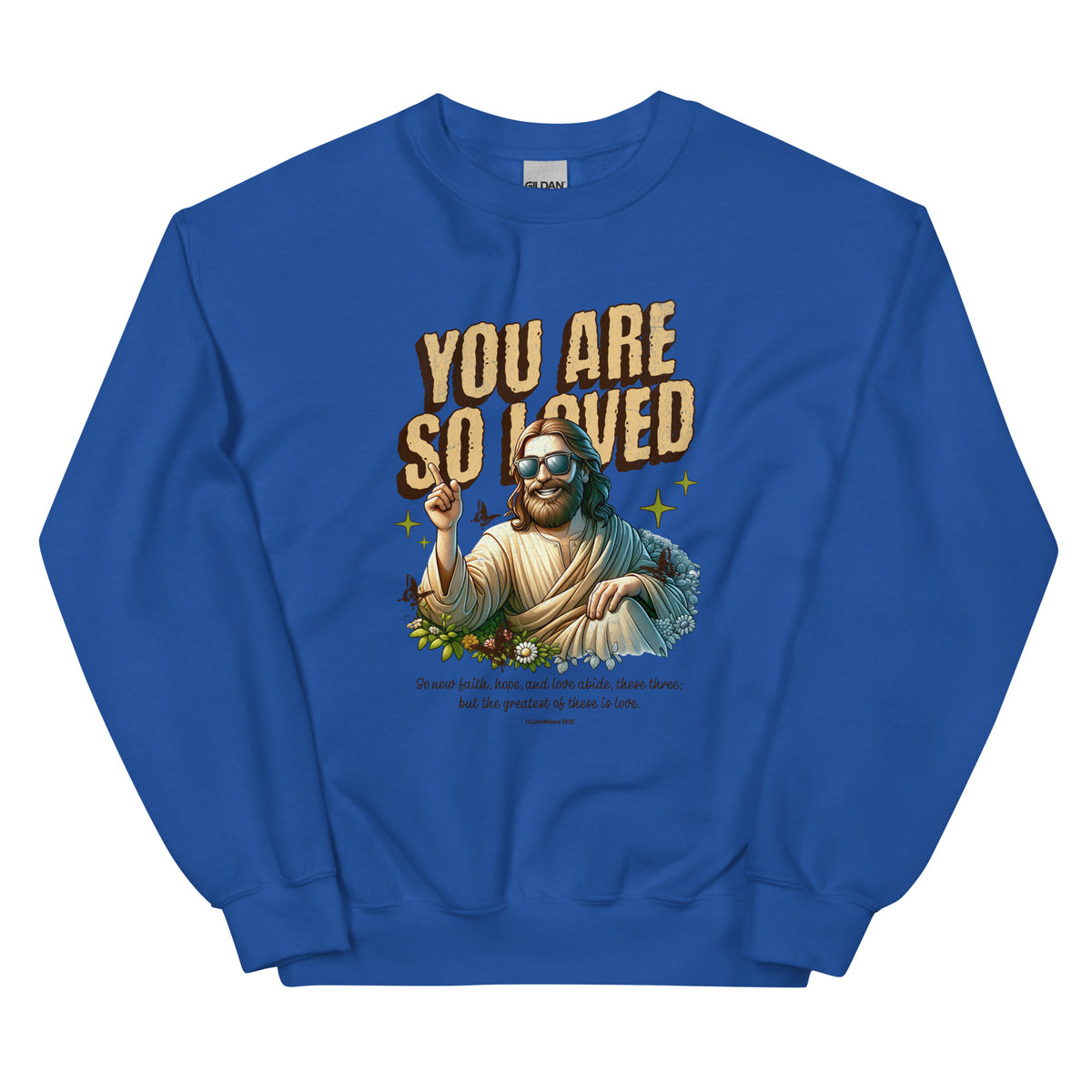 You Are So Loved Sweatshirt