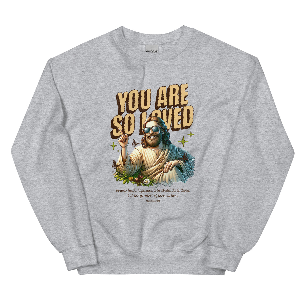You Are So Loved Sweatshirt