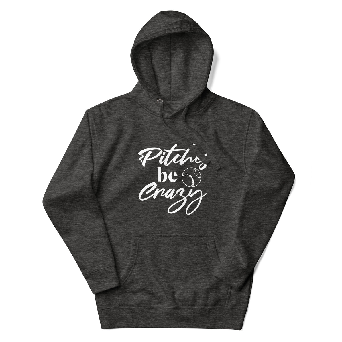 Pitches be Crazy Hoodie