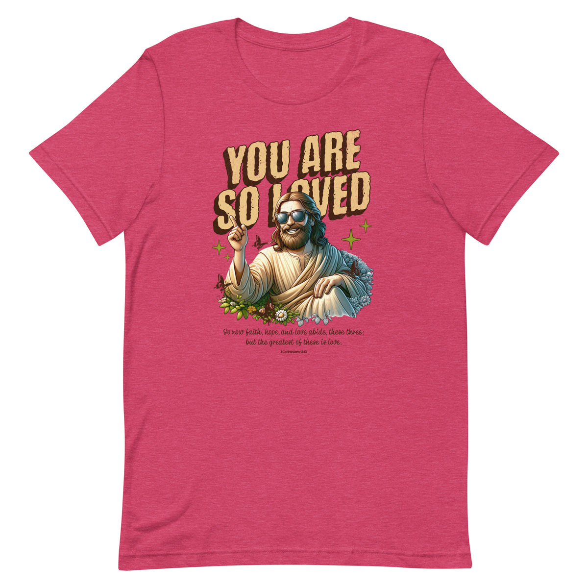 You Are So Loved t-shirt