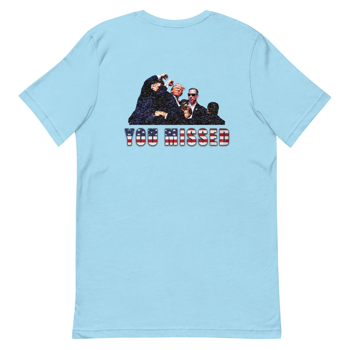 You Missed Trump T-Shirt