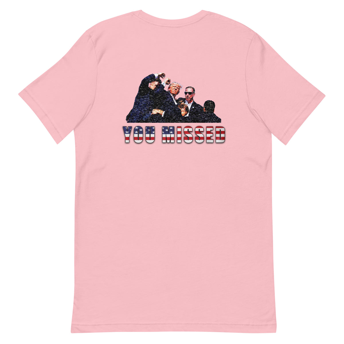 You Missed Trump T-Shirt