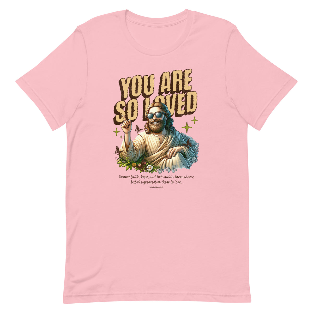 You Are So Loved t-shirt
