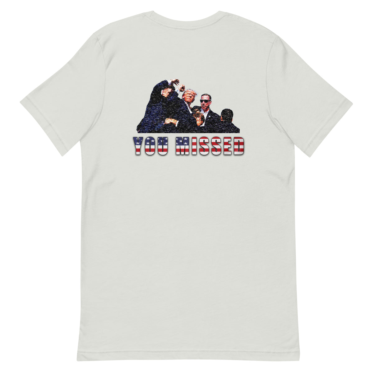 You Missed Trump T-Shirt