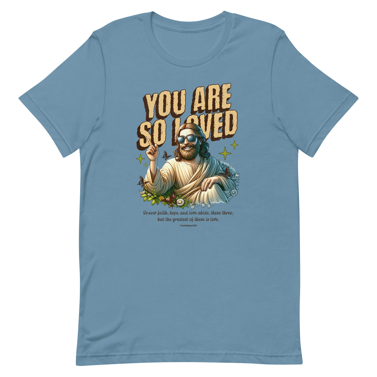 You Are So Loved t-shirt