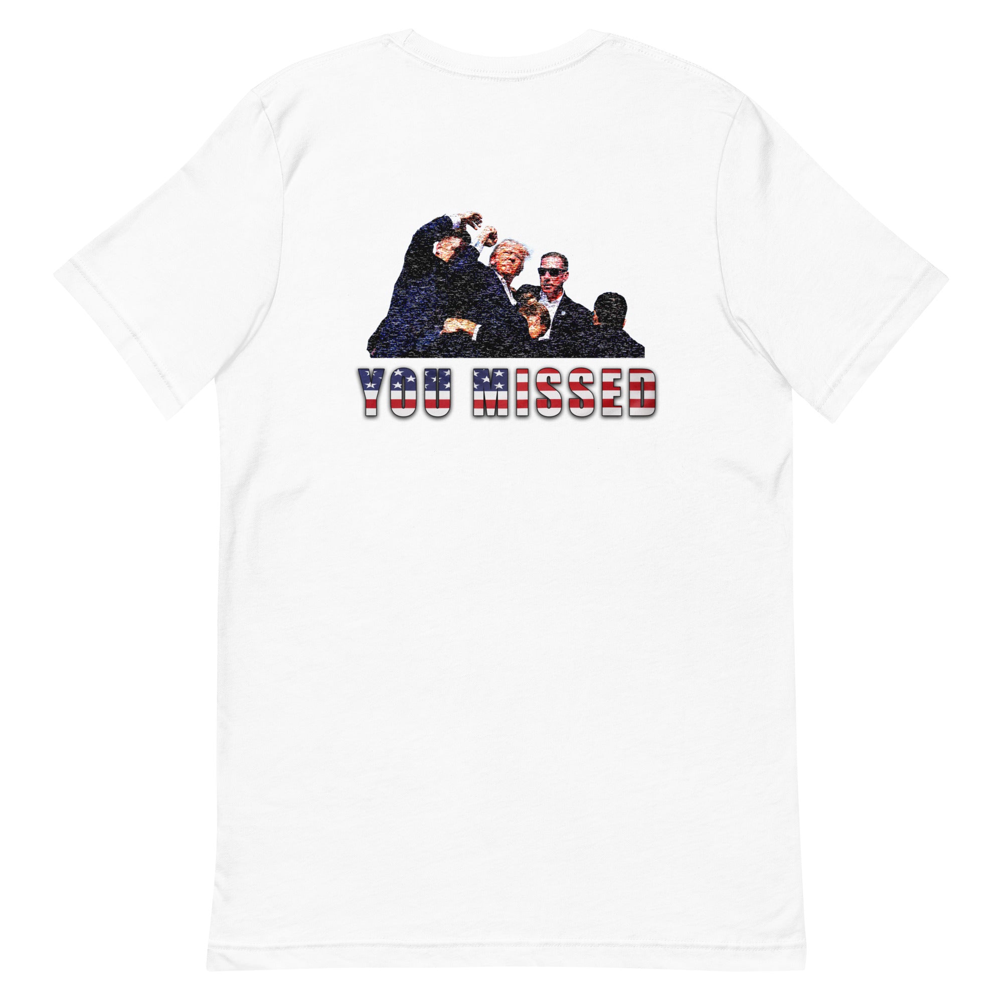 You Missed Trump T-Shirt